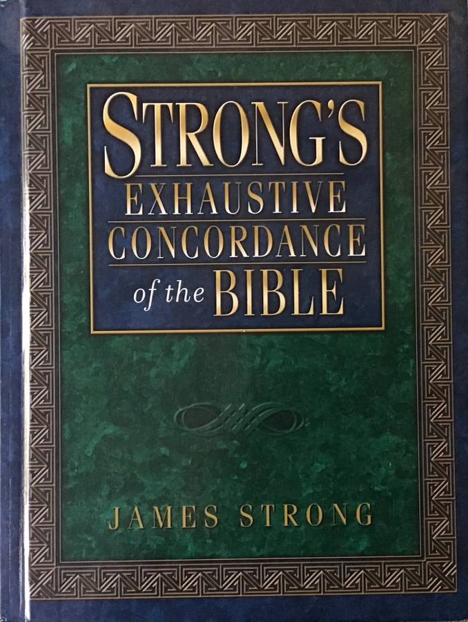 Strong’s Exhaustive Concordance of the Bible (New)