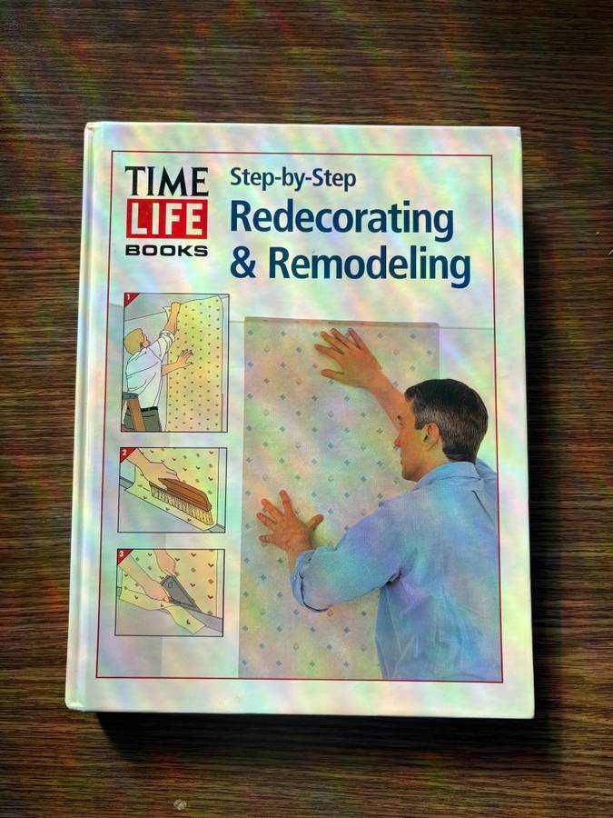 Step-by-Step Redecorating & Remodeling " by Time Life Books