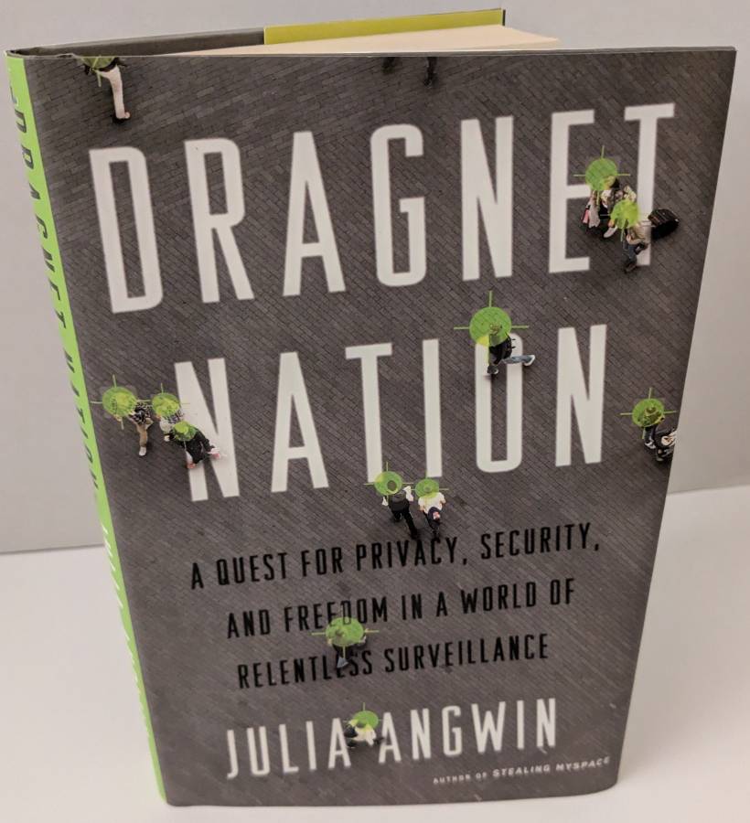 Dragnet Nation: A Quest for Privacy, Security, and ... by Julia Angwin