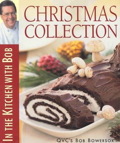 In the Kitchen with Bob: Christmas Collection by Bowersox, Bob
