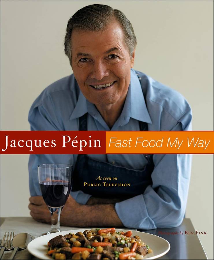 Jacques Pepin, Fast Food My Way